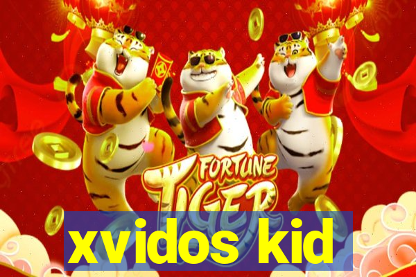 xvidos kid